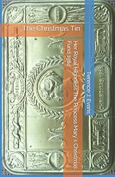 Paperback Her Royal Highness The Princess Mary`s Christmas Fund 1914: The Christmas Tin Book