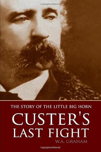 The Story of the Little Big Horn: Custer's Last... 1519041632 Book Cover