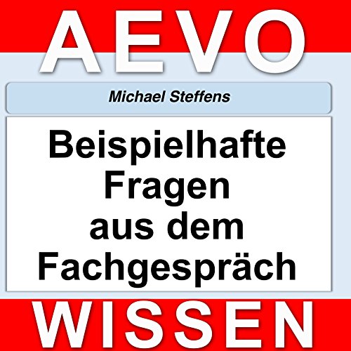 Aevo Fachgespräch Fragen Und Antworten Pdf Spiele Aevo Wissen: Beispielhafte Fragen aus dem Fachgespräch von