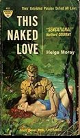This Naked Love B003AEY17Q Book Cover