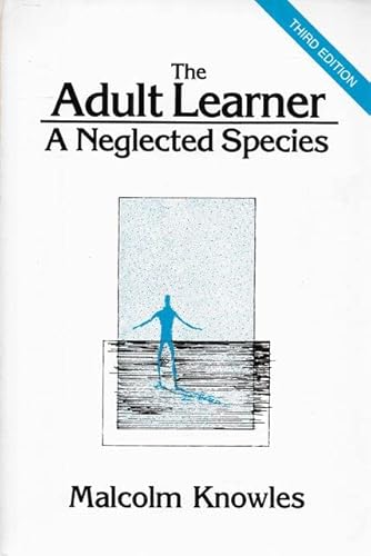 The Adult Learner: A Neglected Species 0872010236 Book Cover