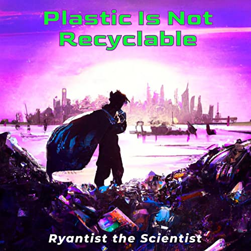 『Plastic Is Not Recyclable』のカバーアート