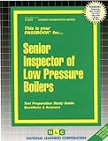 Senior Inspector of Low Pressure Boilers: Passbooks Study Guide (Career Examination Ser C2272)