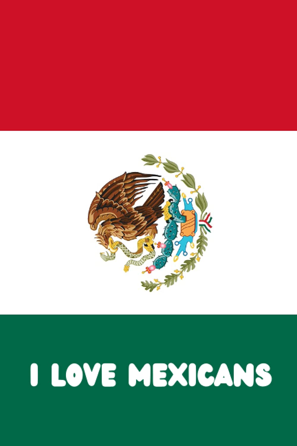 I love Mexicans Journal