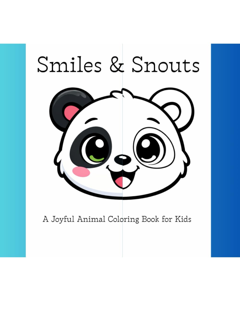 Smiles & Snouts: A Joyful Animal Coloring Book for Kids Ages 2–5
