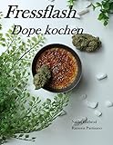 Fressflash: Dope kochen