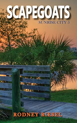Amazon.com: Scapegoats (Sunrise City Book 5) eBook : Riesel, Rodney: Books