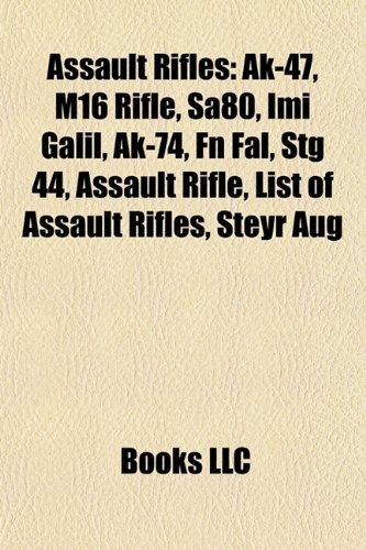 Amazon | Assault rifles: AK-47, M16 rifle, SA80, IMI Galil, AK-74, FN ...