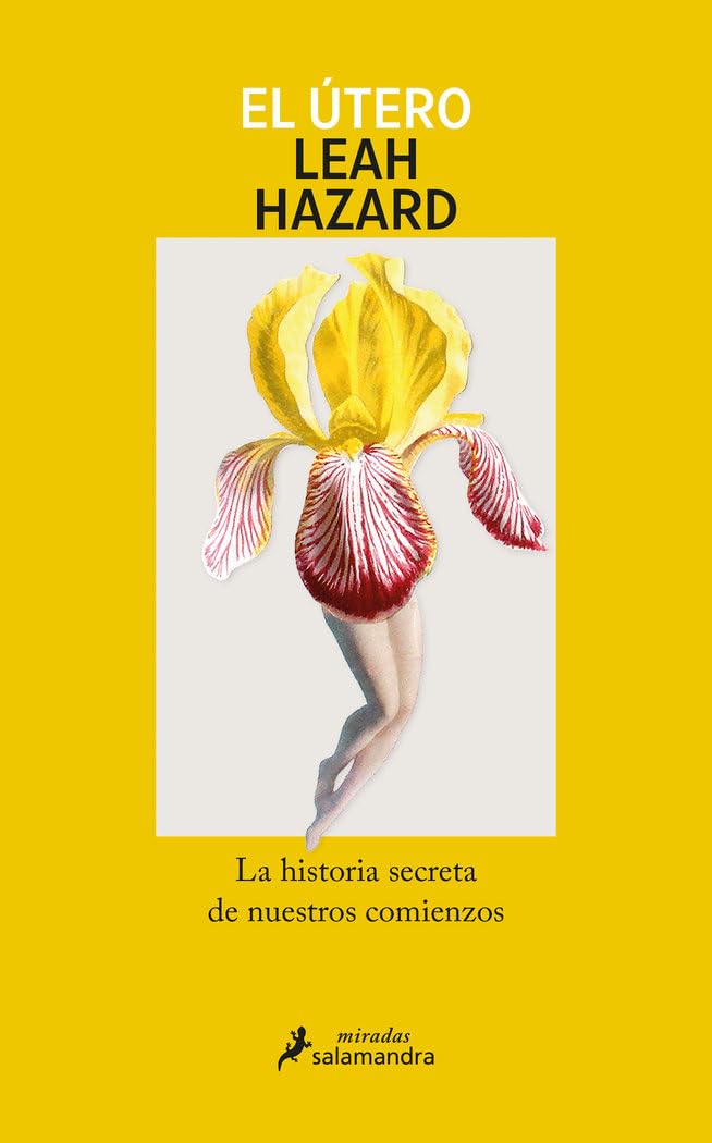 El útero: La historia secreta de nuestros comienzos (Salamandra Miradas)