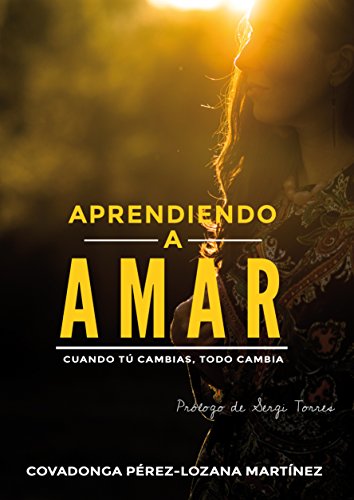 Aprendiendo a amar: Cuando t cambias, todo cambia.