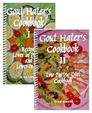 Gout Hater's Cookbook I & II Low Purine and Low Fat Recipes
