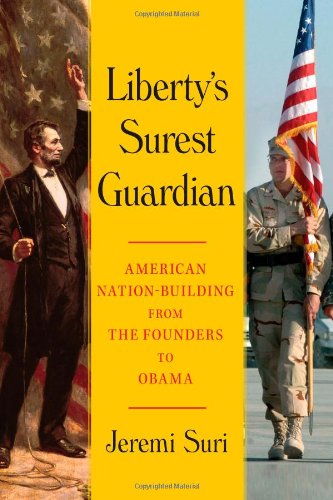 Liberty's Surest Guardian: American Nation-Building from...