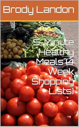 5-Minute Healthy Meals (4 Week Shopping Lists)