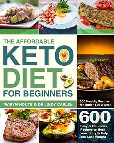 The Affordable Keto Diet for Beginners: 600 Easy & Delicious Recipes to Heal