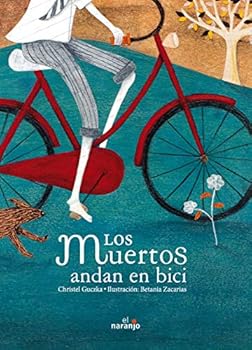 Hardcover Los muertos andan en bici / The Dead Ride A Bike (Spanish Edition) [Spanish] Book
