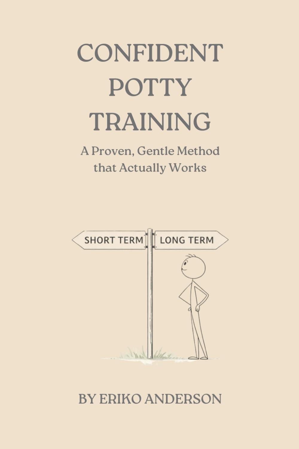 CONFIDENT POTTY TRAINING: A Proven, Gentle Method that Actually Works
