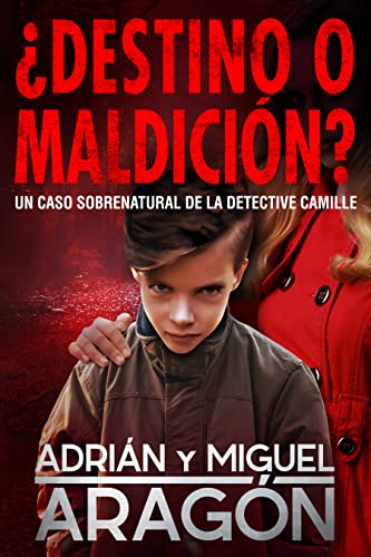 ¿Destino o maldición?: Un caso sobrenatural de la detective Camille (Los thrillers del Umbral nº 3)