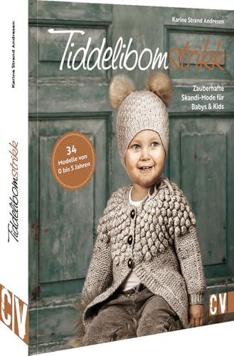 Strickbuch – Tiddelibomstrikk – Zauberhafte Skandi-Mode für Babys &...