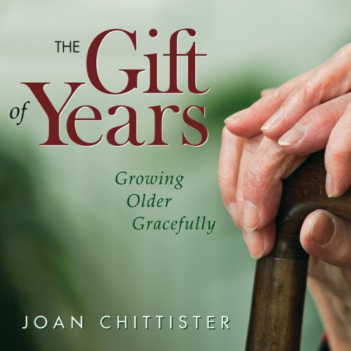The Gift of Years: Growing Older Gracefully