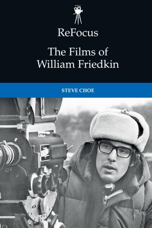 ReFocus: The Films of William Friedkin (ReFocus: The American Directors Series)