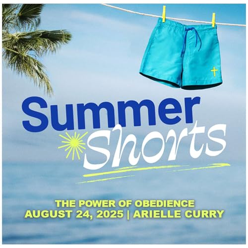 August 24, 2025 - The Power Of Obedience - Summer Shorts cover art