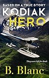 Kodiak Hero: A True Story of Survival