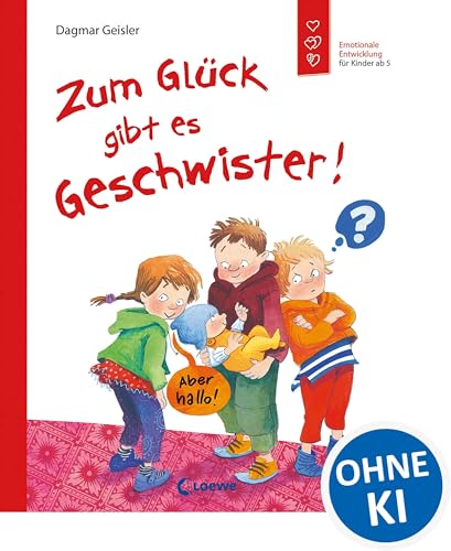 Zum Glück gibt es Geschwister! (Starke Kinder, glückliche Eltern): Emotionale Entwicklung für Kinder ab 5