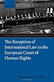 The Reception of International Law in the European Court of Human Rights (International Courts and Tribunals Series)