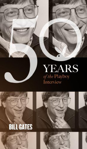 Bill Gates: The Playboy Interview (Singles Classic) (50 Years of the Playboy Interview)