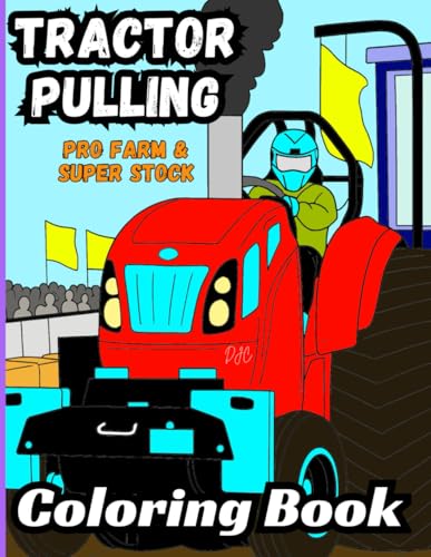 Bermrider Tractor Pulling Pro Farm & Super Stock Coloring Book: Racing Towing Fair National Kids Gift Off-Road Pages Motor Sled State Engine Sheets