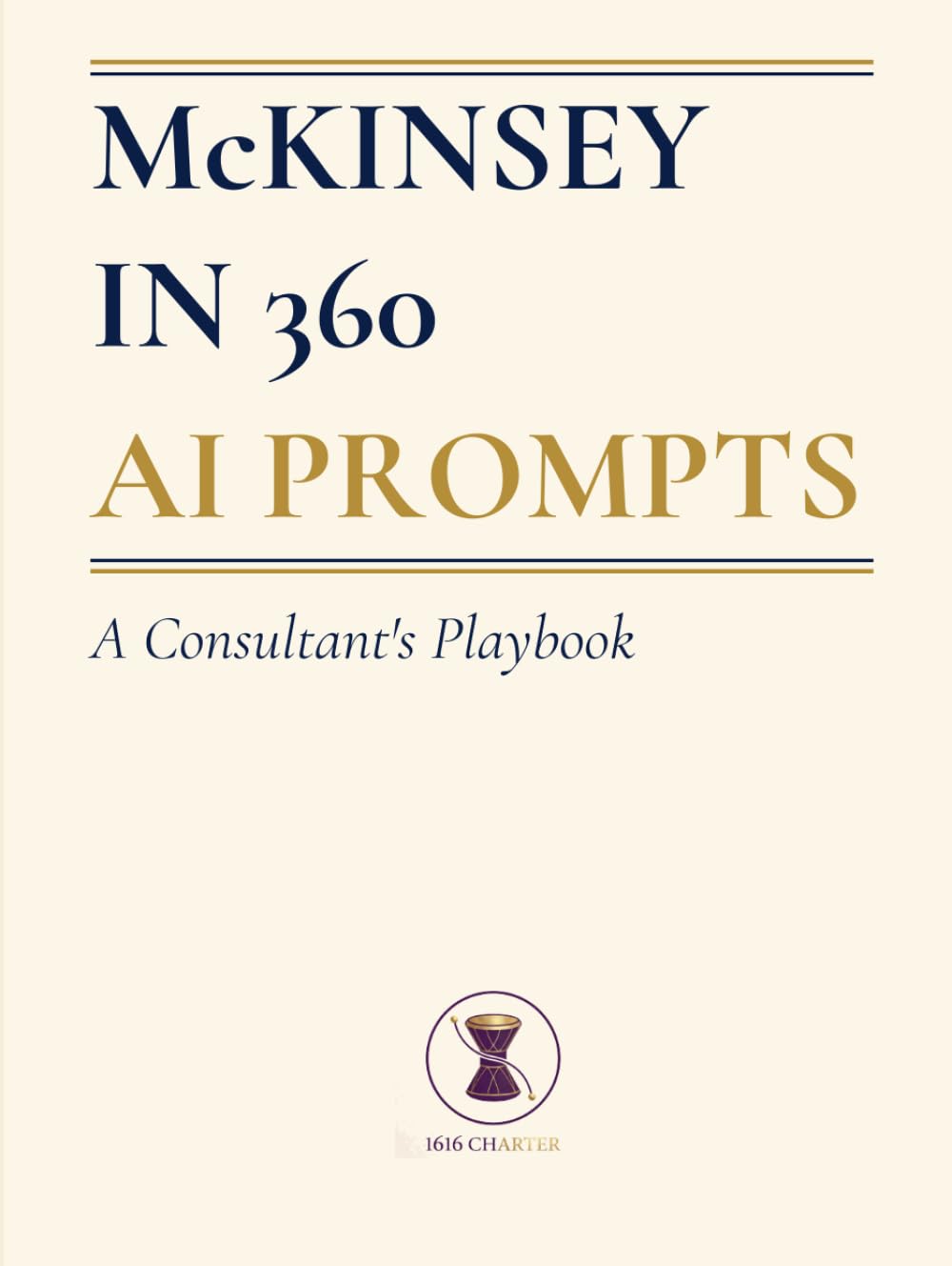 McKINSEY IN 360 AI PROMPTS ── A Consultant's Playbook: McKinsey in 360 AI Prompts is a complete prompt library for AI-assisted consulting work. (360 ... — A McKinsey - Style Consultant's Playbook)