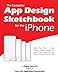 Produktbild The Complete App Design Sketchbook For The iPhone: More Than Fifty 1:1 Scale 32-Pixel Design Templates For Every iPhone Model From The iPhone 4 To The iPhone 7 Plus (Startup Lifesaver)