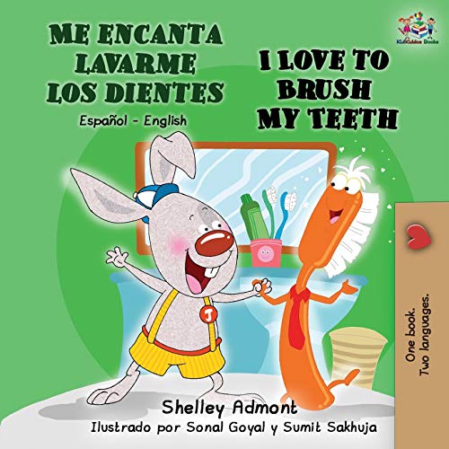 Me encanta lavarme los dientes I Love to Brush My Teeth: Spanish English Bilingual Book (Spanish English Bilingual Children's Books Collection) (Spanish Edition)