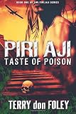 Piri Aji: Taste of Poison (The Piri Aji Series) (Volume 1)