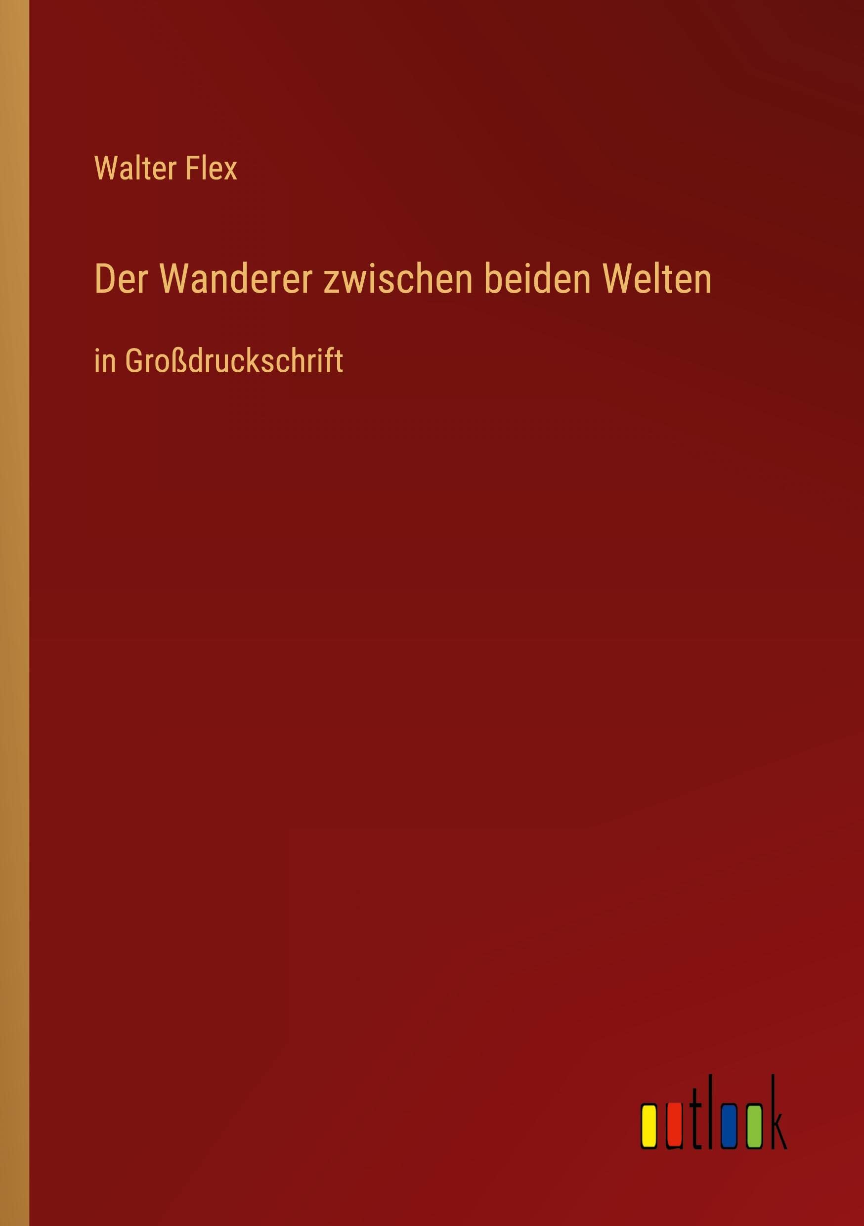 Der Wanderer zwischen beiden Welten: in Großdruckschrift
