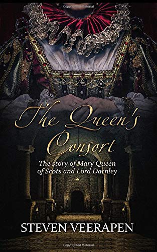 The Queen’s Consort: The Story of Mary Queen of Scots and Lord Darnley