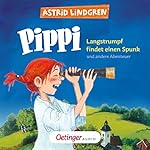 Pippi Langstrumpf findet einen Spunk und andere Abenteuer