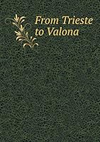 From Trieste to Valona 551937905X Book Cover