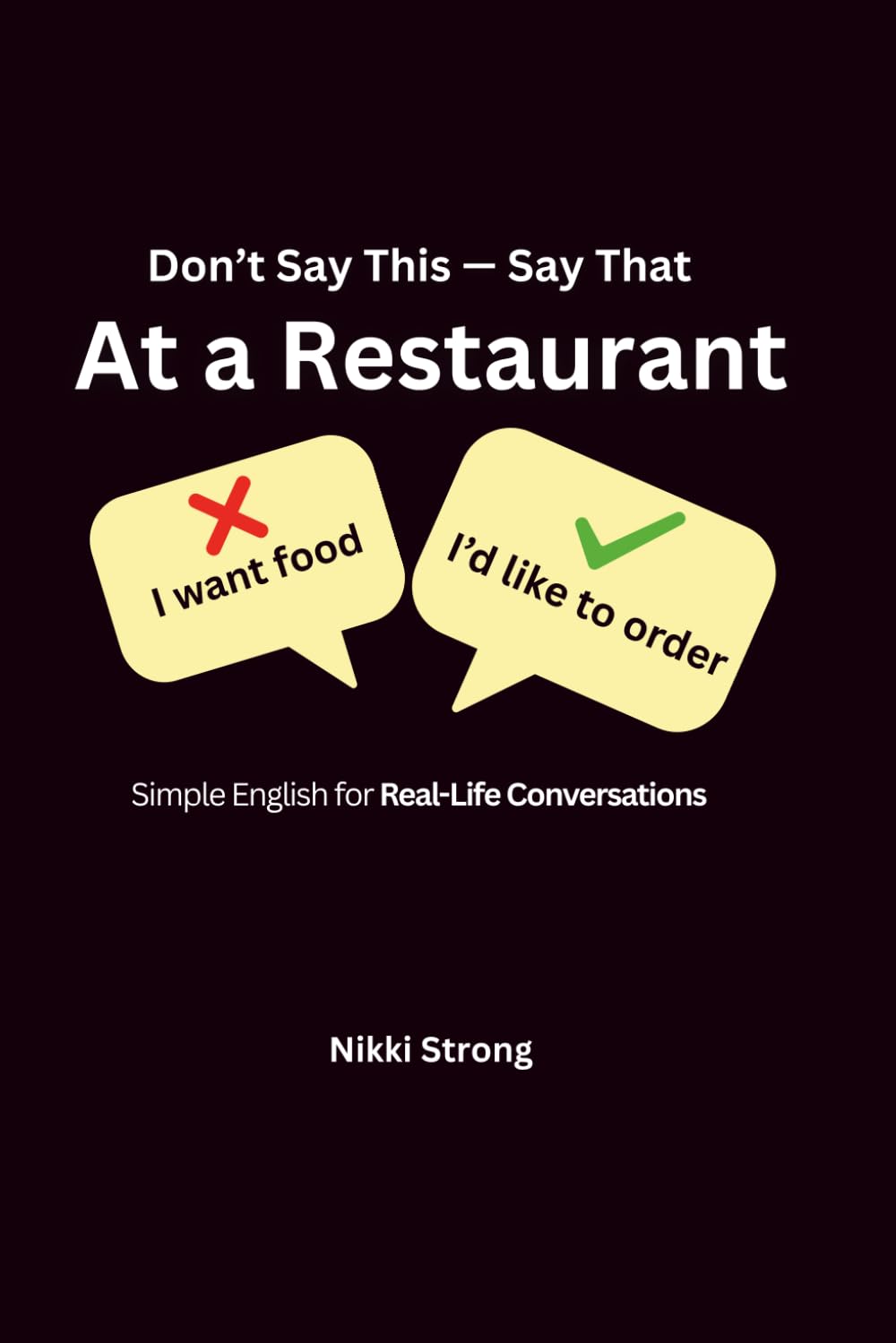 Don’t Say This, Say That at a Restaurant: Simple English for Real-Life Conversations