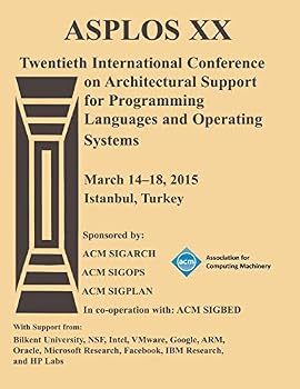 Paperback ASPLOS 15 20th International Conference on Architectural Support for Programming Languages and Operating Systems Book