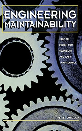 Engineering Maintainability:: How to Design for Reliability and Easy Maintenance
