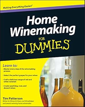 Home Winemaking For Dummies®
