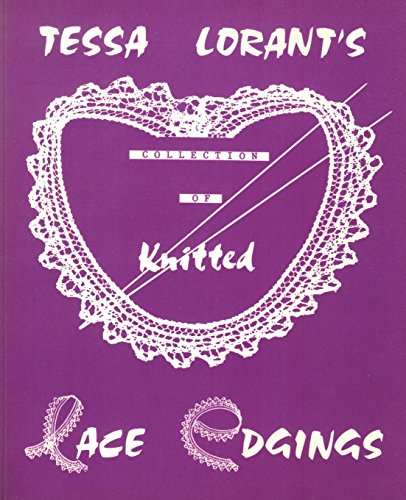 Tessa Lorant's Collection of Knitted Lace Edgings...