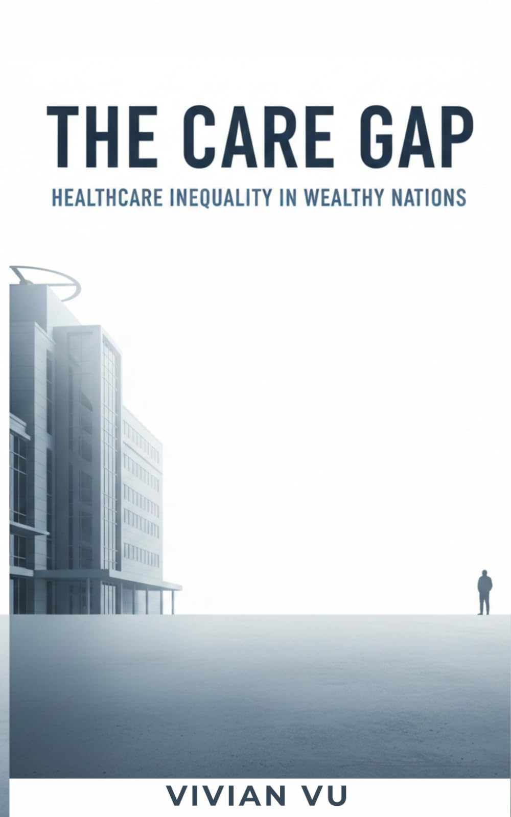 THE CARE GAP: Why Millions Are Left Behind by Modern Healthcare—and What Can Be Done