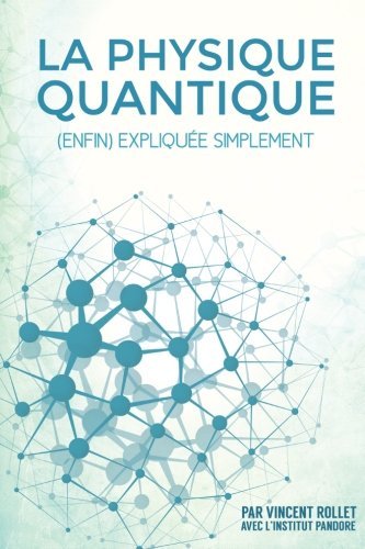 Télécharger La Physique Quantique: (enfin) expliquée simplement Livre eBook France