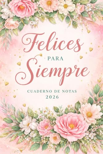 Felices Para Siempre Cuaderno de Notas 2026: Cuaderno elegante para notas espirituales durante convenciones y reuniones cristianas | Diario en español