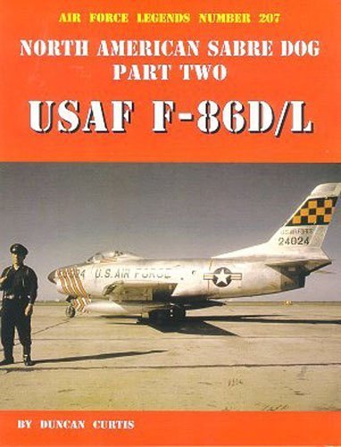 North American Sabre Dog USAF F-86d/L - Part 2 (Air Force Legends Number 207)