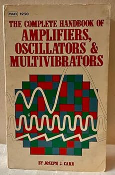 Paperback The Complete Handbook of Amplifiers, Oscillators, and Multivibrators Book