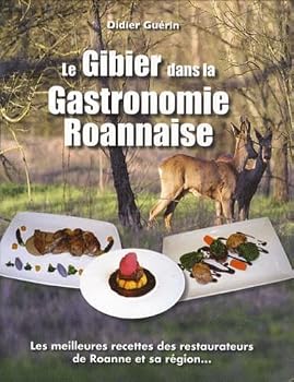 Hardcover Le gibier dans la gastronomie roannaise Book