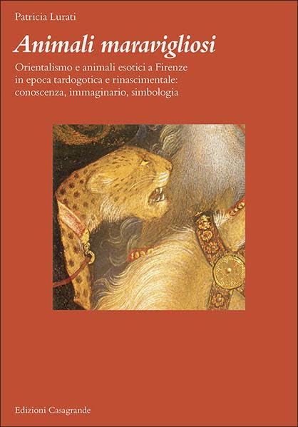 Animali Maravigliosi livre sur l'orientalisme et les animaux exotiques à Florence